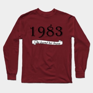 the legend has begun Long Sleeve T-Shirt